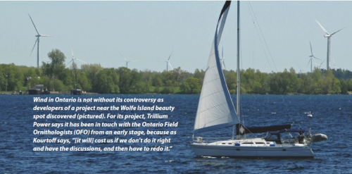 Wind in Ontario is not without its controversy as developers of a project near the Wolfe Island beauty spot discovered (pictured). For its project, Trillium Power says it has been in touch with the Ontario Field Ornithologists (OFO) from an early stage, because as Kourtoff says, 