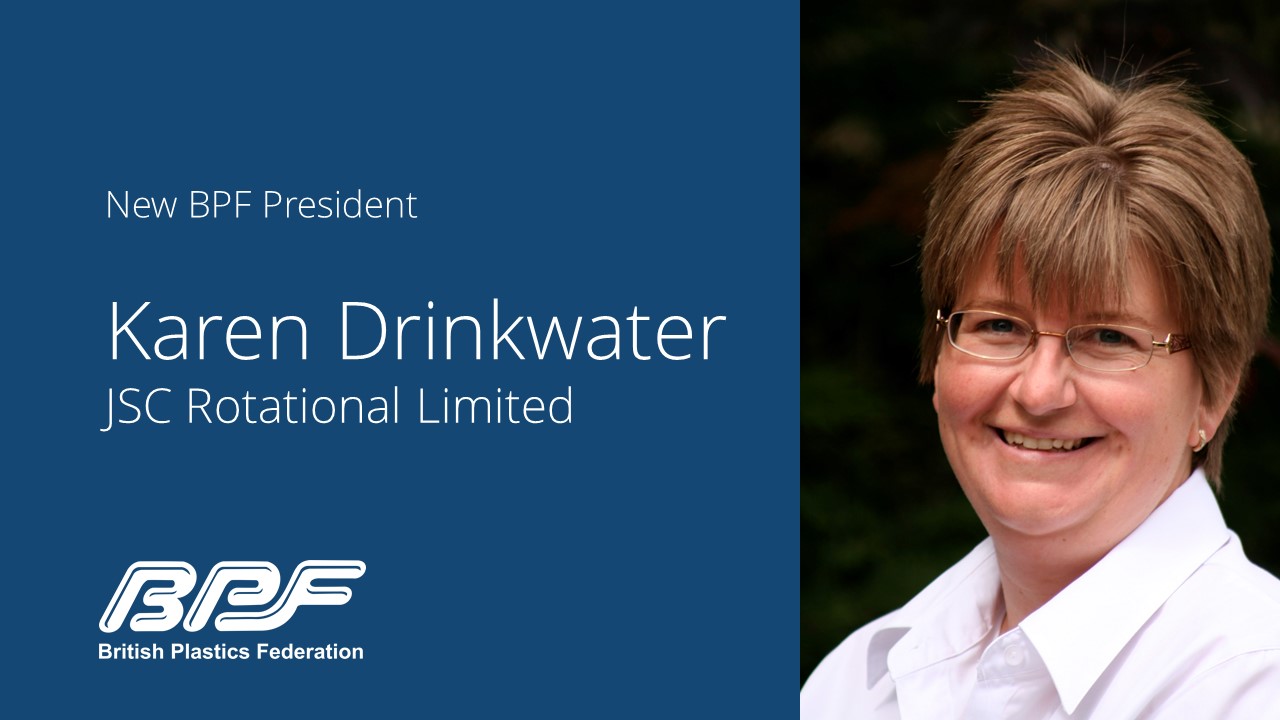 Karen Drinkwater has been elected president of the British Plastics Federation (BPF).